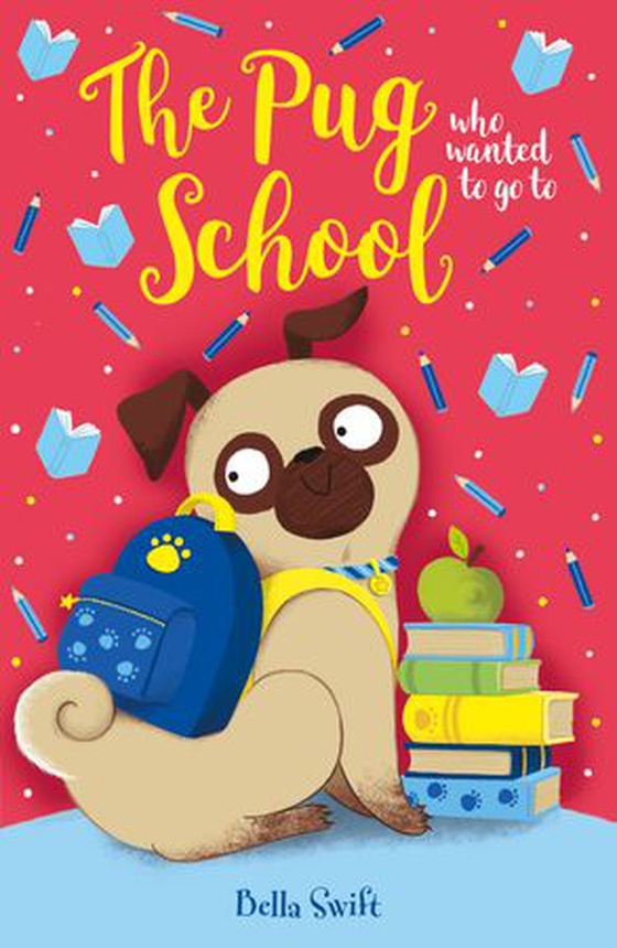 The Pug who wanted to go to School (ebok) av Bella Swift