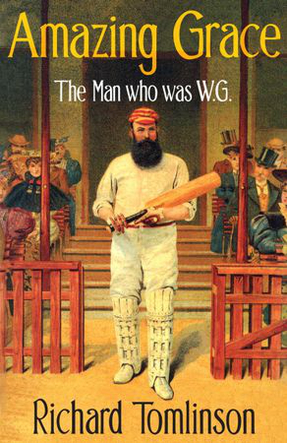 Amazing Grace - The Man Who was W.G. (ebok) av Richard Tomlinson
