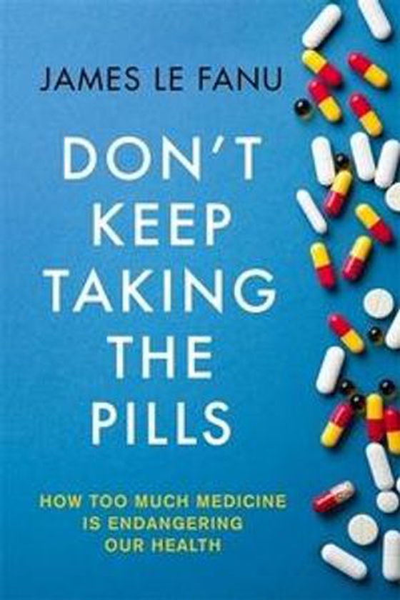 Too Many Pills - How Too Much Medicine is Endangering Our Health and What We Can Do About It (ebok) av James Le Fanu