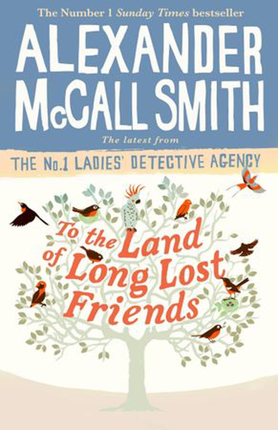 To the Land of Long Lost Friends (ebok) av Alexander McCall Smith