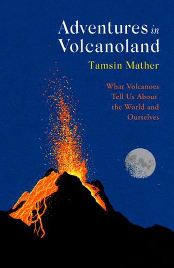 Adventures in Volcanoland - What Volcanoes Tell Us About the World and Ourselves (ebok) av Tamsin Mather