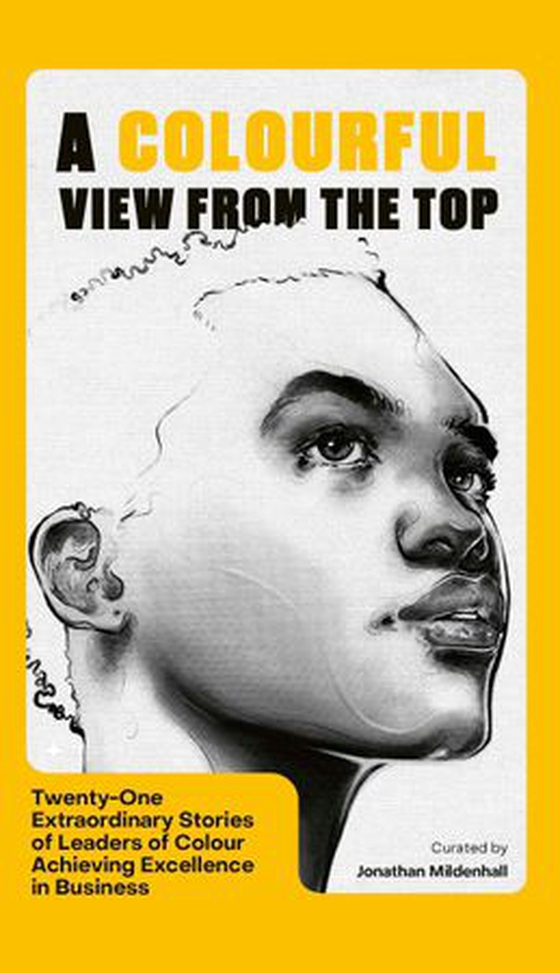 A Colourful View From the Top - Twenty-One Extraordinary Stories of Leaders of Colour Achieving Excellence in Business (ebok) av Jonathan Mildenhall