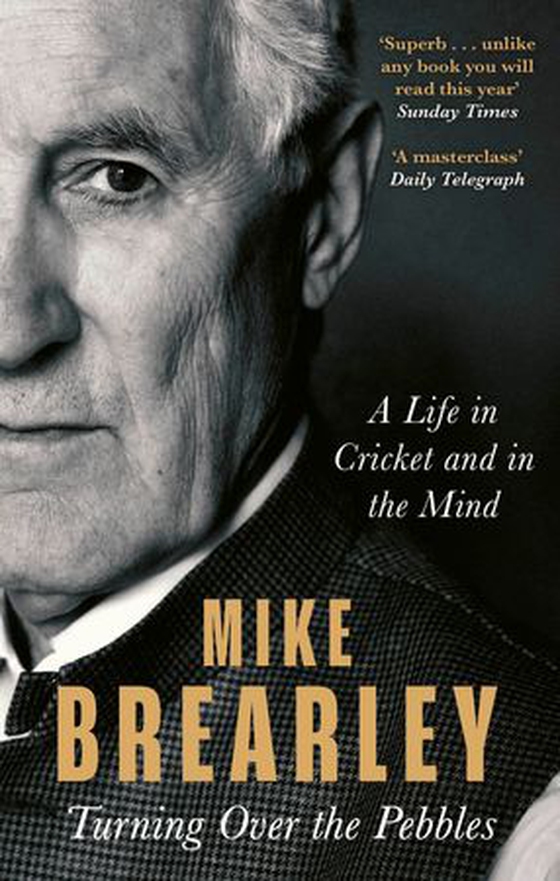 Turning Over the Pebbles - A Life in Cricket and in the Mind (ebok) av Mike Brearley