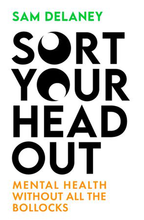 Sort Your Head Out - Mental health without all the bollocks (ebok) av Sam Delaney