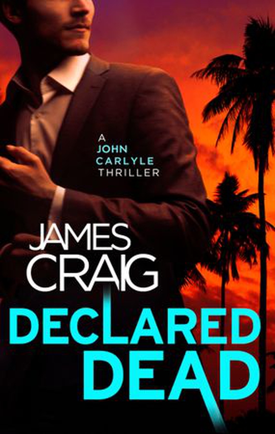 Declared Dead - A completely unputdownable crime thriller (ebok) av James Craig