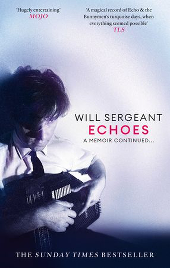 Echoes - A memoir continued . . . (ebok) av Will Sergeant