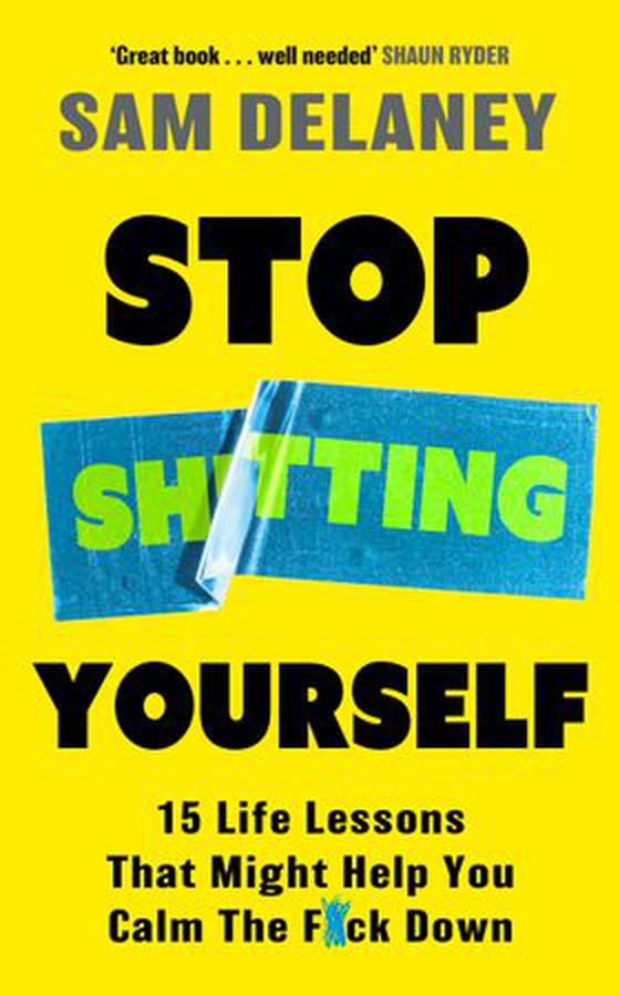 Stop Sh*tting Yourself - 15 Life Lessons That Might Help You Calm The F*ck Down (ebok) av Sam Delaney