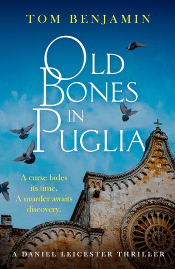 Old Bones in Puglia - A thrilling detective novel set in the stunning wilds of Italy (ebok) av Tom Benjamin