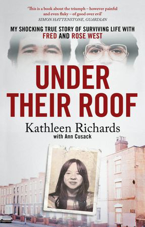 Under Their Roof - My shocking true story of surviving serial killers Fred and Rose West (ebok) av Kathleen Richards