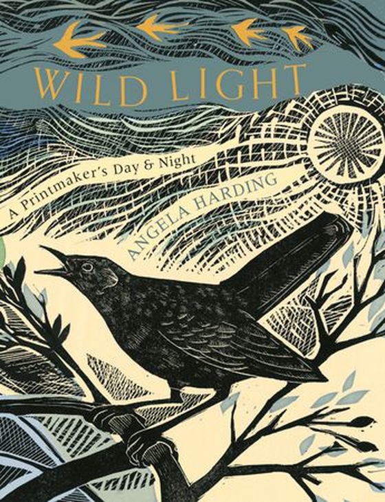 Wild Light - A printmaker’s day and night (ebok) av Angela Harding