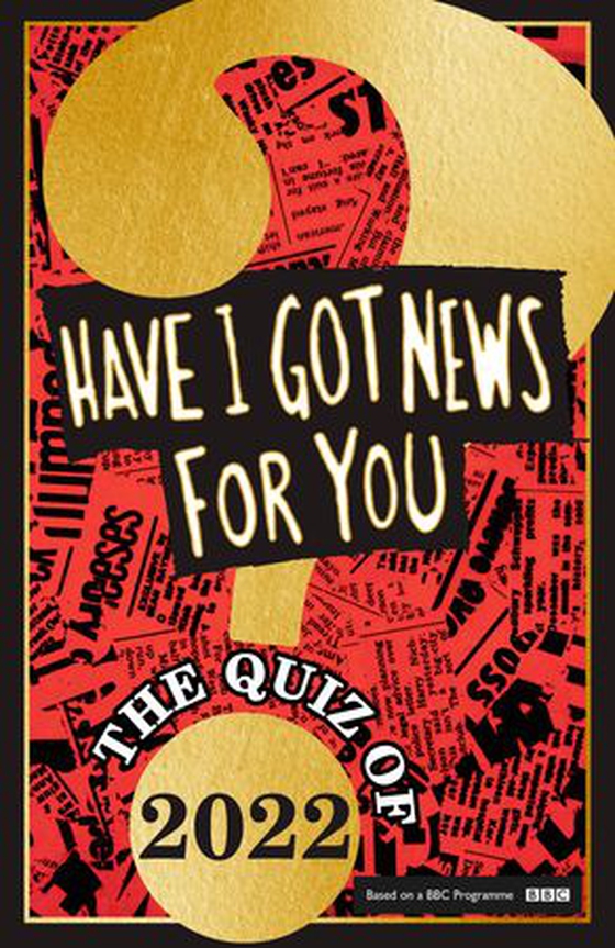 Have I Got News For You: The Quiz of 2022 (ebok) av Have I Got News For You