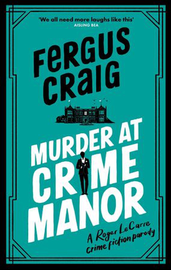 Murder at Crime Manor - The parody crime novel nominated for the Everyman Bollinger Wodehouse Prize (ebok) av Fergus Craig