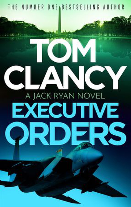 Executive Orders - Do not miss this edge-of-your-seat Tom Clancy thriller (ebok) av Tom Clancy