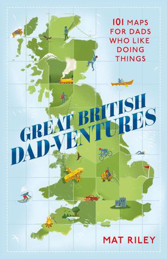 Great British Dad-ventures - 101 maps for dads who like doing things: The perfect Father's Day gift (ebok) av Mathew Riley