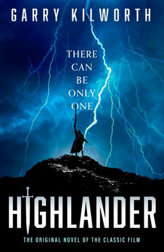 Highlander - The original novel of the classic film that inspired the forthcoming blockbuster reboot starring Henry Cavill (ebok) av Garry Kilworth