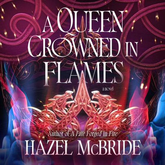 A queen crowned in flames - The hotly anticipated sequel to the bestselling Celtic feminist romantasy sensation (lydbok) av Hazel McBride