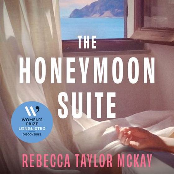 The Honeymoon Suite - A page-turning, escapist, psychological thriller, longlisted for the Women's Prize Discoveries Prize (lydbok) av Rebecca Taylor McKay