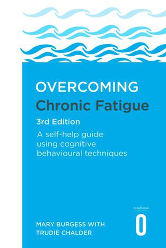 Overcoming Chronic Fatigue 3rd Edition - A self-help guide using cognitive behavioural techniques (ebok) av Mary Burgess