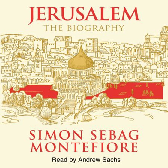 Jerusalem - The Biography – A History of the Middle East (lydbok) av Simon Sebag Montefiore