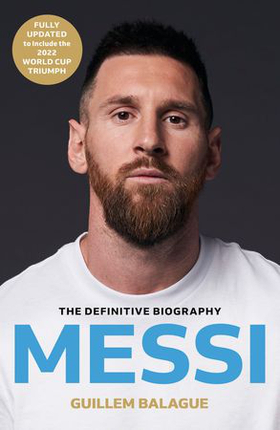 Messi - The must-read biography of the World Cup champion, now fully updated (ebok) av Guillem Balagué