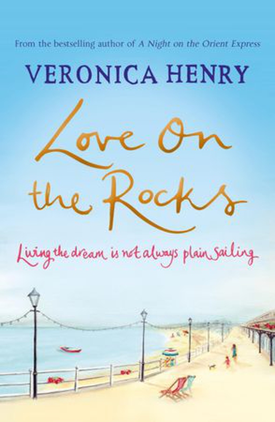 Love on the Rocks - An uplifting romantic read from the Sunday Times bestselling author of the BEACH HUT series (ebok) av Veronica Henry