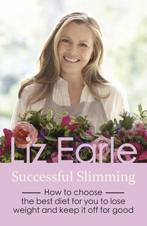 Successful Slimming - How to choose the best diet for you to lose weight and keep it off for good (ebok) av Liz Earle