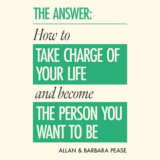 The Answer - How to take charge of your life & become the person you want to be (lydbok) av Barbara Pease