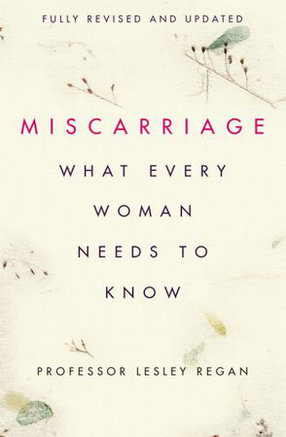 Miscarriage: What every Woman needs to know (ebok) av Lesley Regan