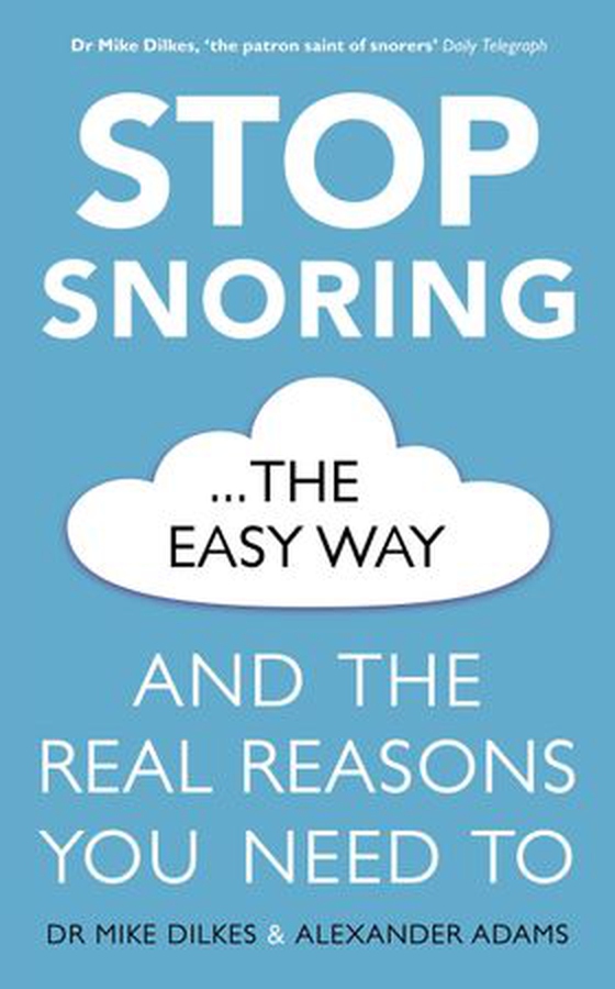 Stop Snoring The Easy Way - And the real reasons you need to (ebok) av Mike Dilkes