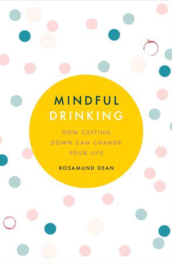 Mindful Drinking - How To Break Up With Alcohol (ebok) av Rosamund Dean