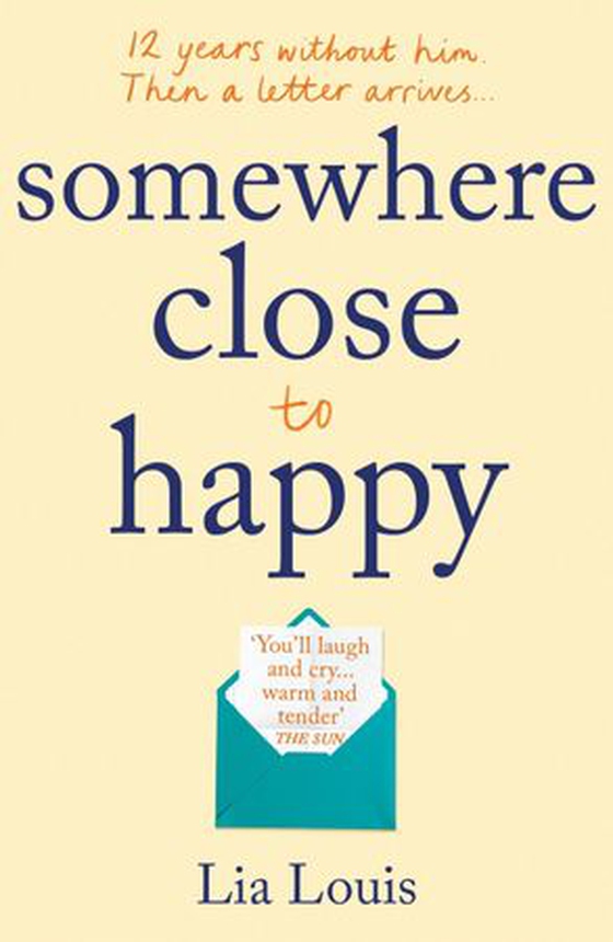 Somewhere Close to Happy - The heart-warming, laugh-out-loud debut of the year (ebok) av Lia Louis