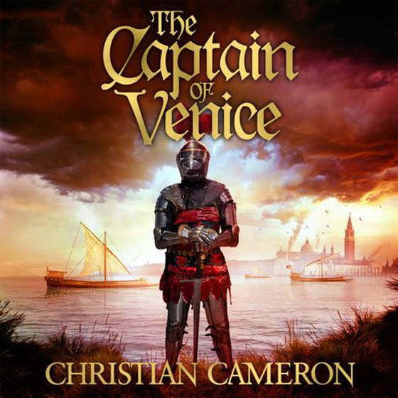 The Captain of Venice - The next instalment in the Chivalry series from a master of historical fiction (lydbok) av Christian Cameron