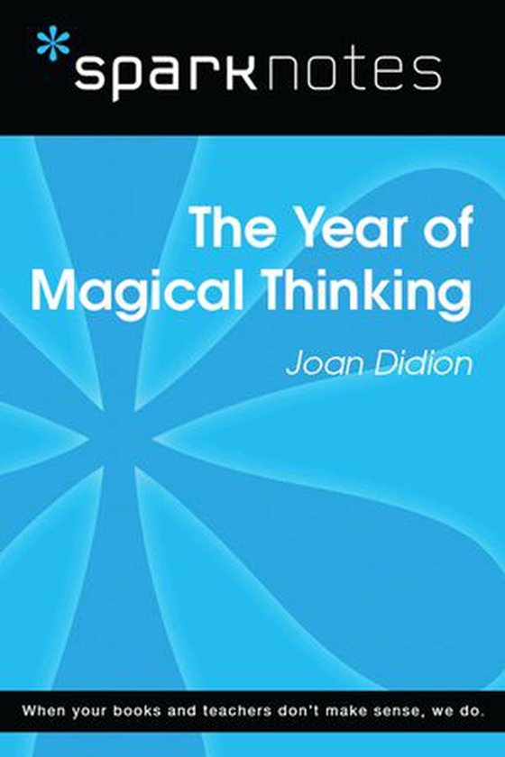 The Year of Magical Thinking (SparkNotes Literature Guide)
