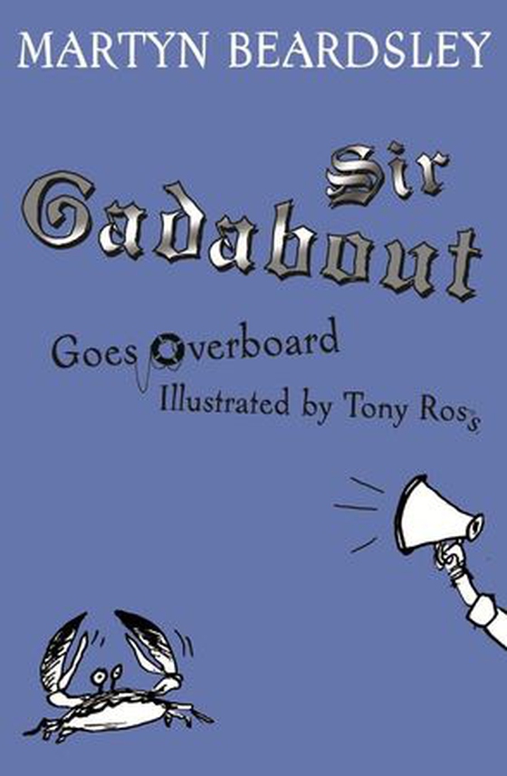 Sir Gadabout goes overboard