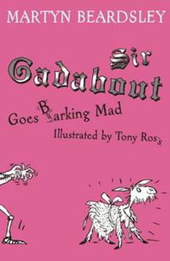 Sir Gadabout goes barking mad