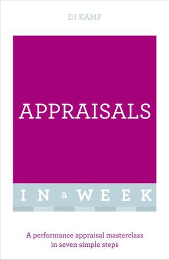 Appraisals In A Week - A Performance Appraisal Masterclass In Seven Simple Steps (ebok) av Di Kamp
