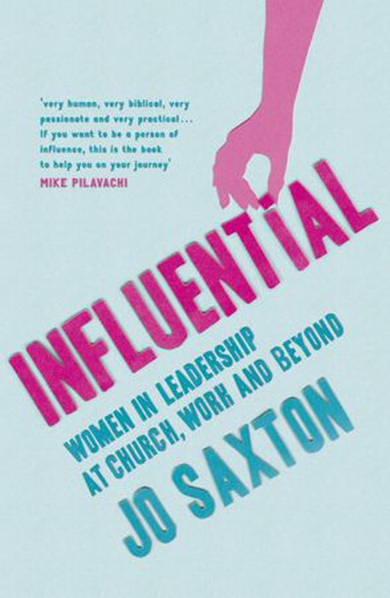 Influential - Women in Leadership at Church, Work and Beyond (ebok) av Jo Saxton