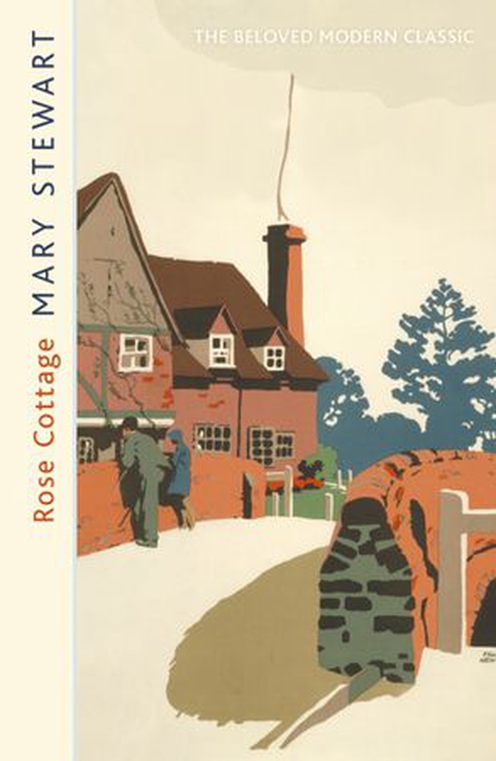 Rose Cottage - A brilliant, gentle love story from the Queen of the Romantic Mystery (ebok) av Mary Stewart