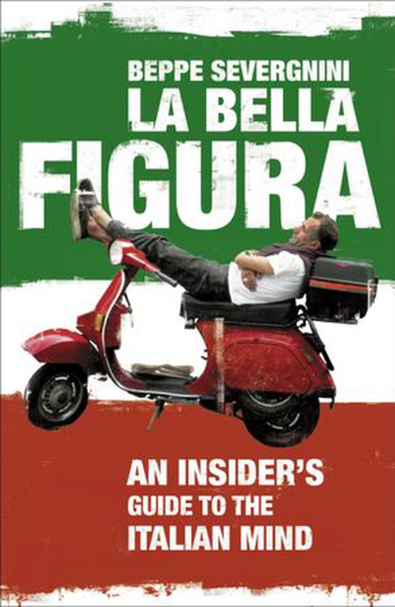 La Bella Figura (ebok) av Beppe Severgnini
