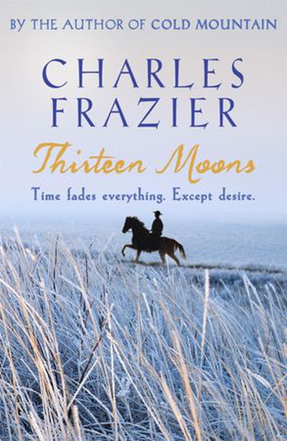 Thirteen Moons - An epic tale of love, identity and survival from the author of Cold Mountain (ebok) av Charles Frazier