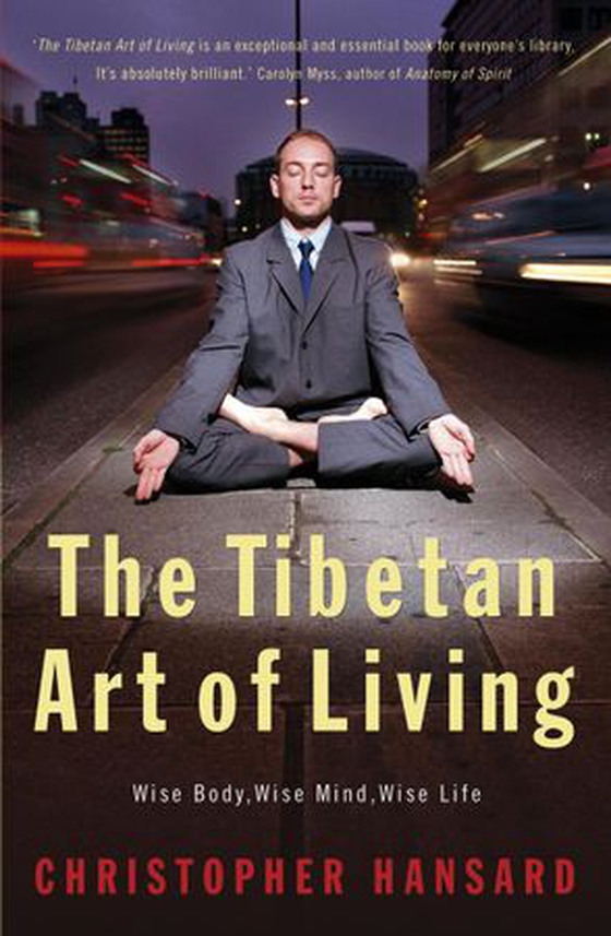The Tibetan Art of Living (ebok) av Christopher Hansard