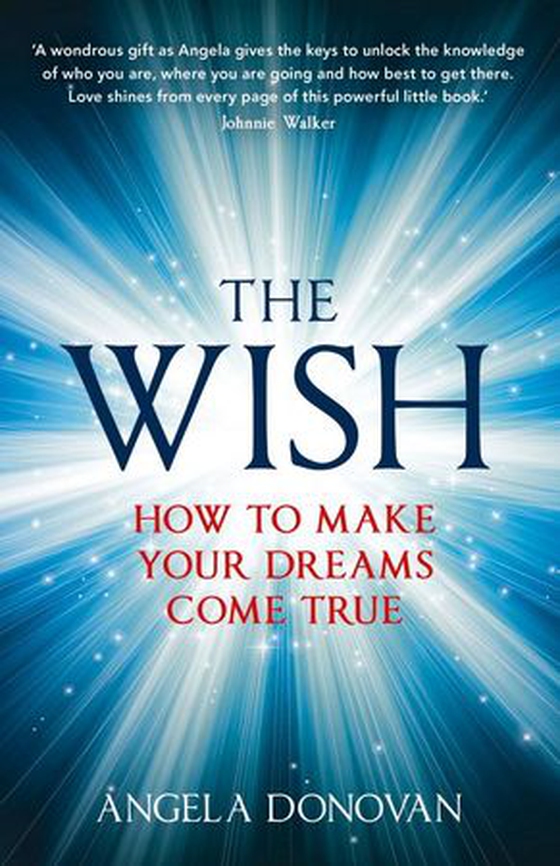 The Wish - How to make your dreams come true (ebok) av Angela Donovan