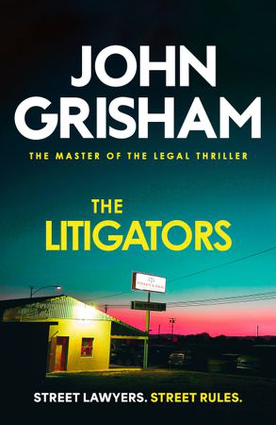 The Litigators - The compelling crime thriller from the number 1 Sunday Times bestselling author (ebok) av John Grisham