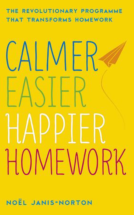 Calmer, Easier, Happier Homework - The Revolutionary Programme That Transforms Homework (ebok) av Noël Janis-Norton