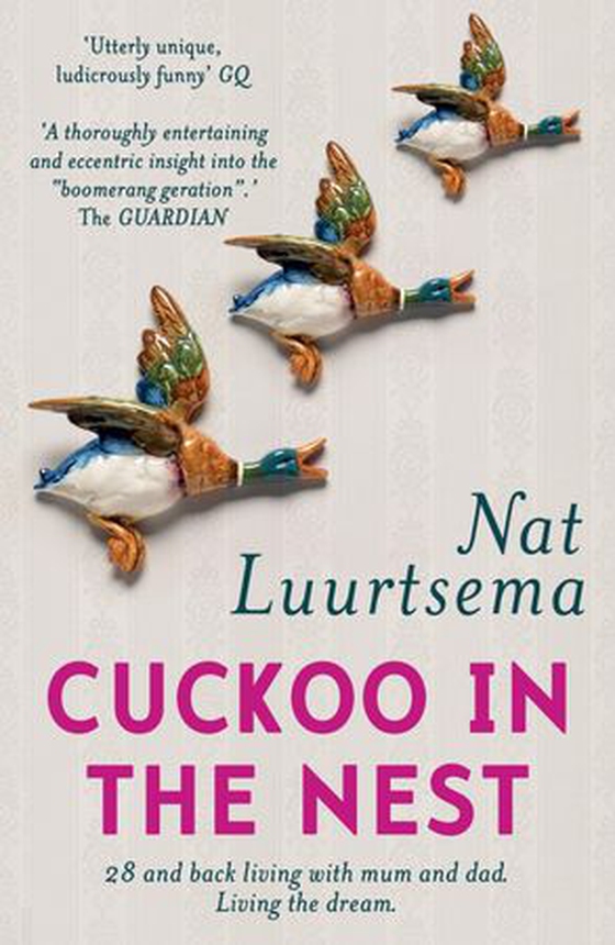Cuckoo in the Nest - 28 and back home with mum and dad. Living the dream... (ebok) av Nat Luurtsema