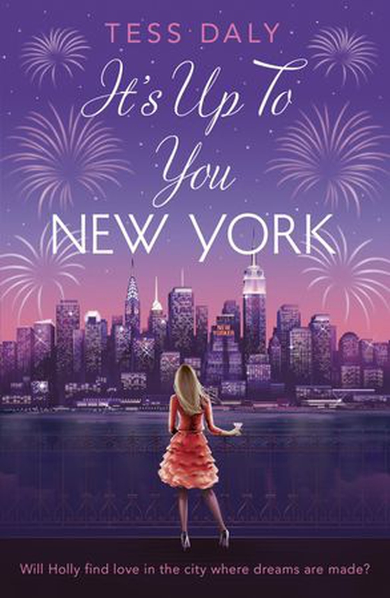 It's Up to You, New York - The sparkling feel-good romcom from Strictly Come Dancing Treasure Tess Daly (ebok) av Tess Daly