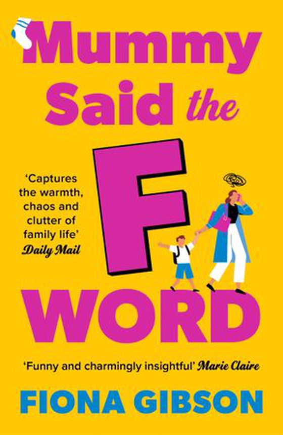 Mummy Said the F-Word - A totally laugh out loud page turner about having it all from top ten bestselling author (ebok) av Fiona Gibson