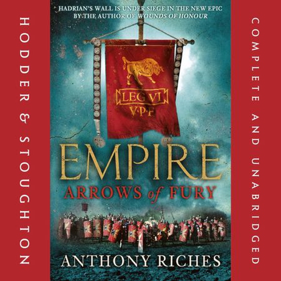 Arrows of Fury: Empire II - An epic and gripping novel of historical warfare for readers of Simon Scarrow and Ben Kane (lydbok) av Anthony Riches