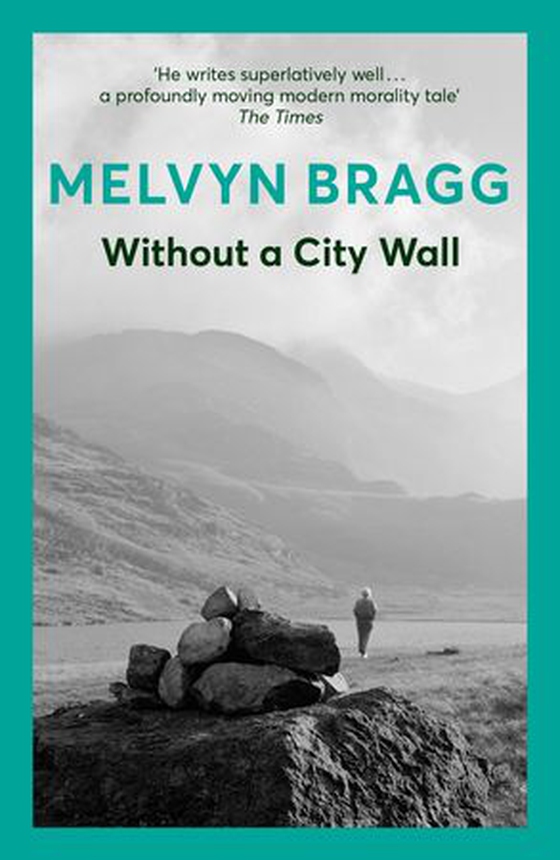 Without a City Wall - Winner of the John Llewellyn Rhys Prize (ebok) av Melvyn Bragg