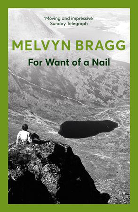 For Want of a Nail - The acclaimed debut novel of one of the country's most beloved cultural figures (ebok) av Melvyn Bragg